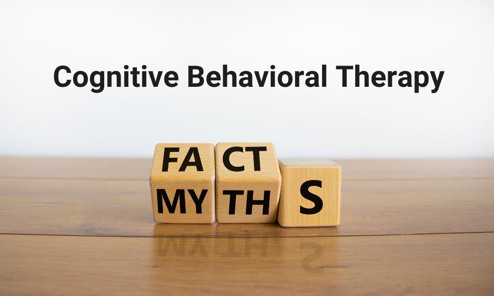 Four Misconceptions About Cognitive Behavioral Therapy